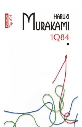 1Q84 Vol1 - Haruki Murakami - Beletristica - Literatura Universala