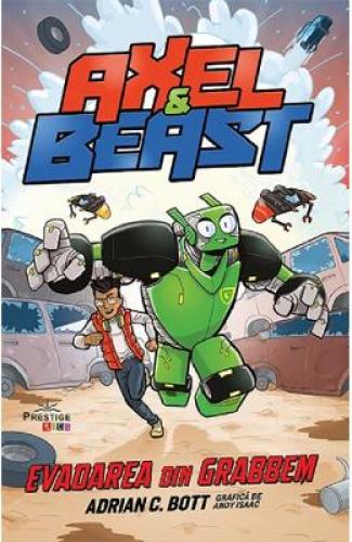 Axel si Beast Evadarea din Grabbem - Adrian C Bott - Carti pentru copii - Literatura Universala