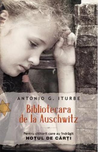 Bibliotecara de la Auschwitz - Antonio G Iturbe - Beletristica - Literatura Universala