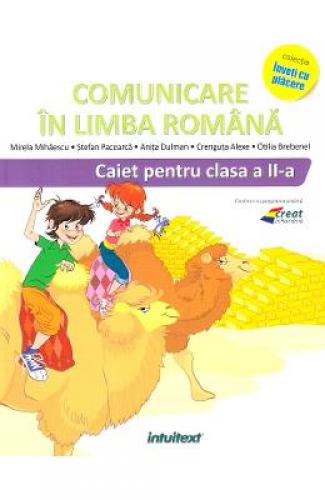 Comunicare in limba romana - Clasa 2 - Caiet - Mirela Mihaescu - Stefan Pacearca - Manuale Scolare - Culegeri Auxiliare