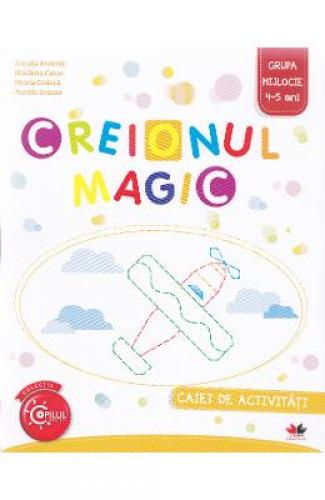 Creionul Magic 4-5 ani Grupa mijlocie Caiet - Ancuta Antemir - Marilena Cazan - Carti pentru copii - Carti Prescolare