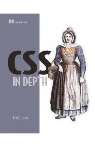 CSS in Depth - Keith J Grant - Carti in Engleza -