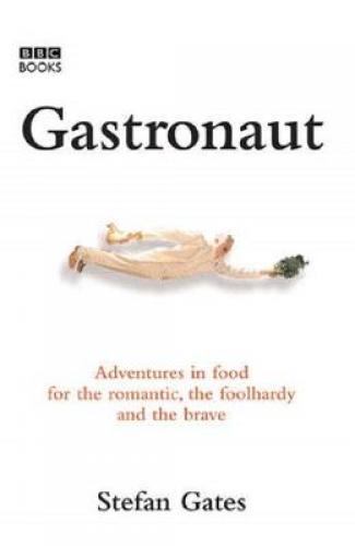 Gastronaut - Stefan Gates - Beletristica - Carti de citit