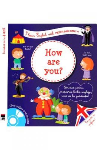 How are you? + CD - I learn English with Peter and Emily - Annie Sussel - Christophe Boncens - Carti pentru copii - Limbi straine pentru copii