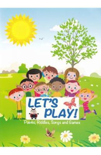 Let's play! Poems - Riddles - Songs and Games - Carti pentru copii - Limbi straine pentru copii