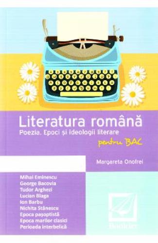 Literatura romana pentru BAC - Poezia - Margareta Onofrei - Manuale Scolare - Culegeri Auxiliare