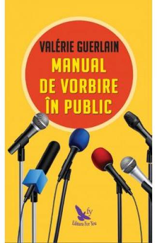 Manual de vorbire in public - Valerie Guerlain - Carti dezvoltare personala - Psihologie