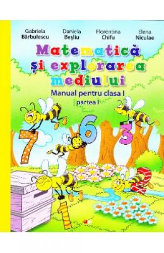 Matematica si explorarea mediului Clasa 1 Partea 1 + CD - Gabriela Barbulescu - Daniela Besliu - Manuale Scolare - Culegeri Auxiliare