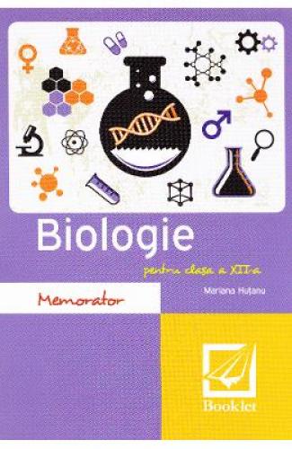 Memorator de biologie cls 12 ed2016 - Mariana Hutanu - Manuale Scolare - Culegeri Auxiliare