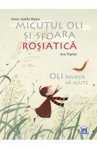 Micutul Oli si sfoara rosiatica - Anne-Gaelle Balpe - Eve Tharlet - Carti pentru copii - Literatura Universala