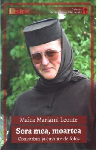 Sora mea - moartea - Maica Mariami Leonte - Carti Religie - Carte Ortodoxa