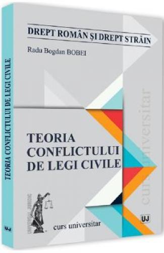 Teoria conflictului de legi civile - Radu Bogdan Bobei - Carti Juridice - Drept
