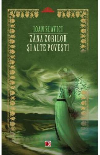 Zana Zorilor si alte povesti - Ioan Slavici - Carti pentru copii - Literatura Romana